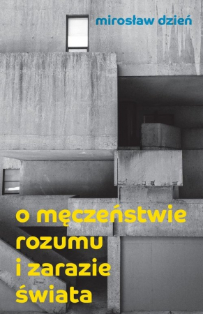 O męczeństwie rozumu i zarazie Świata