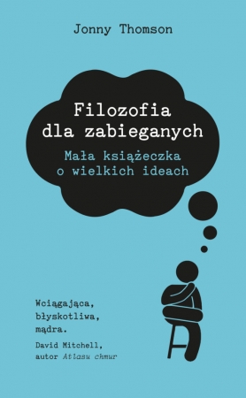 Filozofia dla zabieganych
