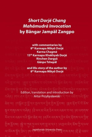 Short Dorjé Chang Mahamudra Invocation by Bängar Jampäl Zangpo with commetaries by 8th Karmapa Mikyö Dorjé, Karma Chagmé, 15th Karmapa Khakhyab Dorjé, Rinchen Darg