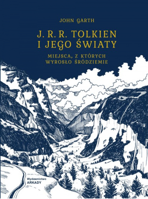 J. R. R. Tolkien i jego światy Miejsca, z których wyrosło śródziemie