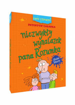 Sami czytamy Niezwykły wynalazek pana Rozumka