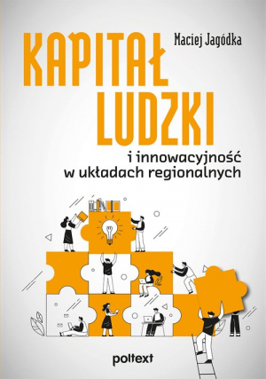 Kapitał ludzki i innowacyjność w układach regionalnych