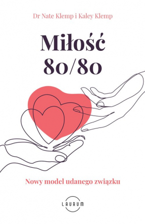 Miłość 80/80 Nowy model udanego związku
