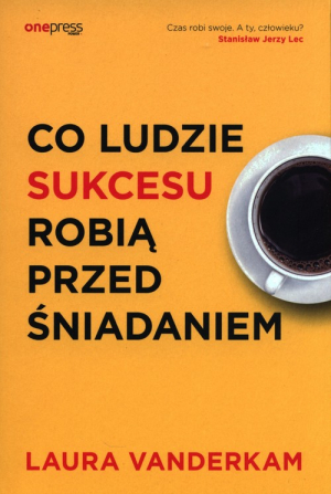 Co ludzie sukcesu robią przed śniadaniem