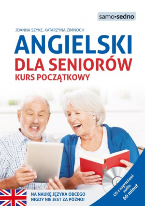 Angielski dla seniorów Kurs początkowy CD z nagraniami audio 60 minut