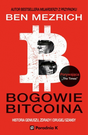 Bogowie bitcoina Historia geniuszu, zdrady i odkupienia