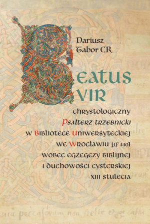 Beatus vir Chrystologiczny Psałterz trzebnicki w Bibliotece Uniwersyteckiej we Wrocławiu (IF 440) w