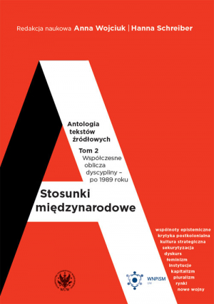 Stosunki międzynarodowe Antologia tekstów źródłowych Tom 2 Współczesne oblicza dyscypliny po 1989 roku