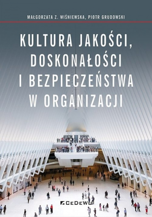 Kultura jakości, doskonałości i bezpieczeństwa w organizacji