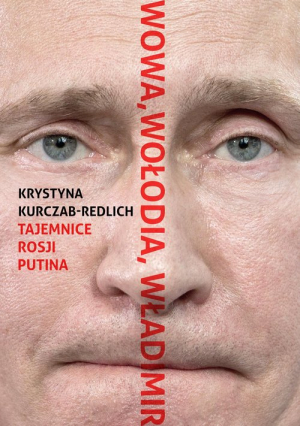 Wowa, Wołodia, Władimir Tajemnice Rosji Putina