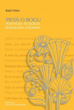 Pieśń o Bogu Poetycka teologia Bolesława Leśmiana