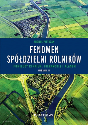 Fenomen spółdzielni rolników Pomiędzy rynkiem, hierarchią i klanem