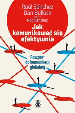 Jak komunikować się efektywnie Paszport do komunikacji globalnej