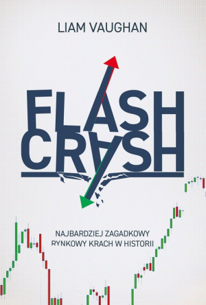 Flash Crash Najbardziej zagadkowy rynkowy krach w historii