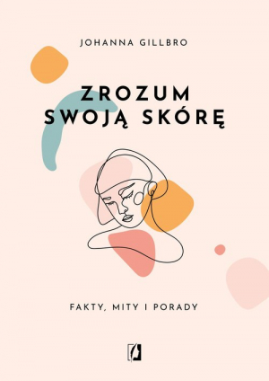 Zrozum swoją skórę Fakty, mity i porady