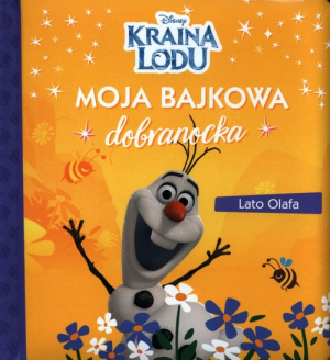 Moja bajkowa dobranocka. Lato Olafa. Disney Kraina Lodu