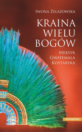 Kraina wielu bogów Meksyk - Gwatemala - Kostaryka