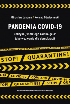 Pandemia COVID-19 Polityka „wielkiego zamknięcia” jako wyzwanie dla demokracji