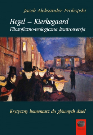 Hegel-Kierkegaard Filozoficzno-teologiczna kontrowersja
