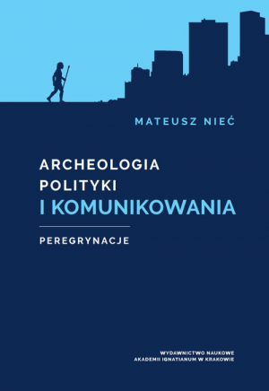 Archeologia polityki i komunikowania Peregrynacje