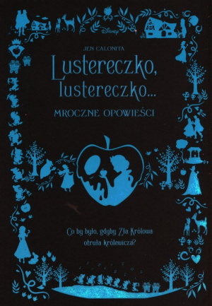 Lustereczko lustereczko Mroczne opowieści