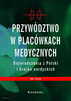 Przywództwo w placówkach medycznych Doświadczenia z Polski i krajów nordyckich