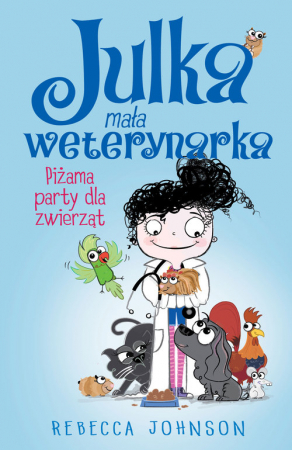 Julka Mała weterynarka Tom 1 Piżama party dla zwierząt