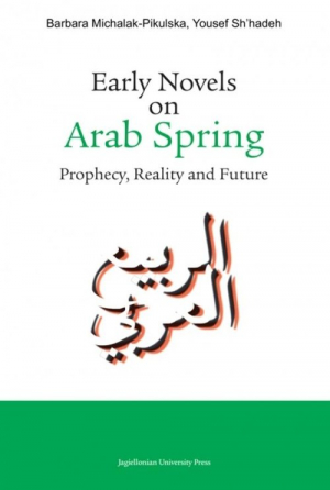 Early Novels on Arab Spring Prophecy, Reality and Future