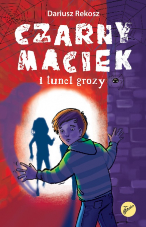 Czarny Maciek i tunel grozy Tom 2