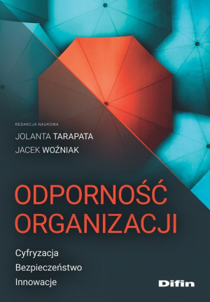 Odporność organizacji Cyfryzacja, bezpieczeństwo, innowacje