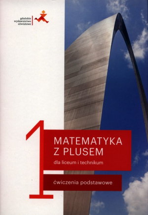 Matematyka z plusem 1 Ćwiczenia podstawowe Szkoła ponadpodstawowa