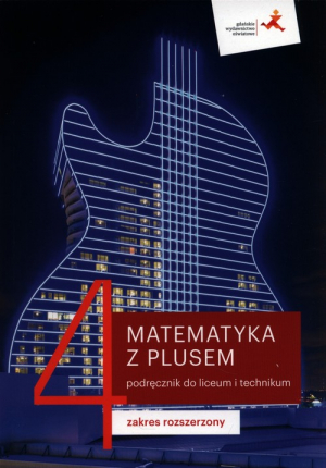 Matematyka z plusem 4 Podręcznik Zakres rozszerzony Szkoła ponadpodstawowa