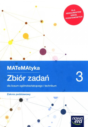 MATeMAtyka 3 Zbiór zadań Zakres podstawowy Liceum Technikum Szkoła ponadpodstawowa