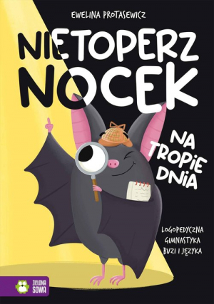 Nietoperz Nocek na tropie dnia Logopedyczna gimnastyka buzi i języka