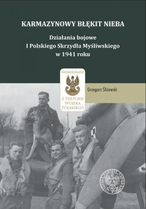 Karmazynowy błękit nieba Działania bojowe I Polskiego Skrzydła Myśliwskiego w 1941 roku