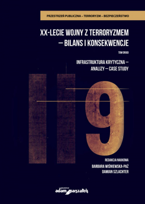 XX-lecie wojny z terroryzmem - bilans i konsekwencje Tom 2  Inrastruktura krytyczna-analizy-cas