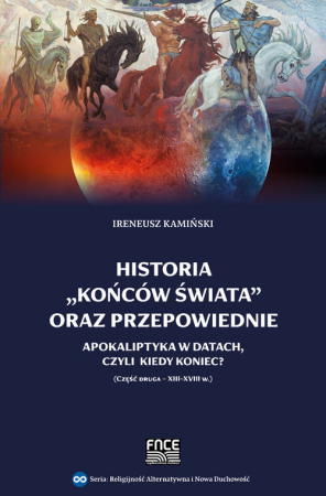 Historia końców świata oraz przepowiednie Apokaliptyka w datach Część druga XIII-XVIII w.