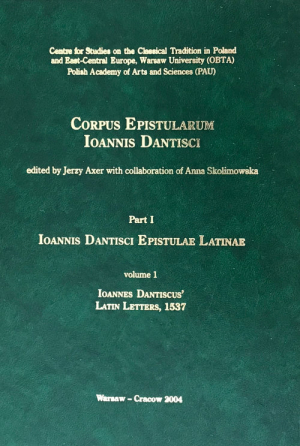 Ioannis Dantisci Epistulae Latinae, part 1, vol. 1