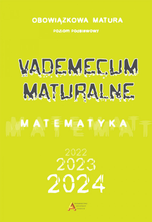 Vademecum maturalne Matematyka Poziom podstawowy dla matury od 2023 roku