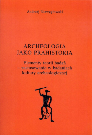 Archeologia jako prahistoria