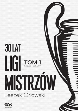 30 lat Ligi Mistrzów Tom 1