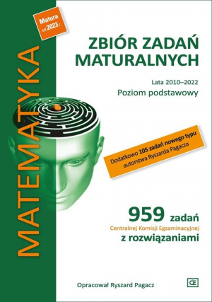 Matematyka Zbiór zadań maturalnych Lata 2010-2022 Poziom podstawowy Szkoła ponadpodstawowa