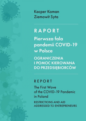 Raport Pierwsza fala pandemii COVID-19 w Polsce Ograniczenia i pomoc kierowana do przedsiębiorców