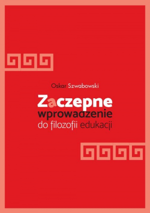 Zaczepne wprowadzenie do filozofii edukacji