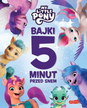 My Little Pony Nowe pokolenie Bajki 5 minut przed snem