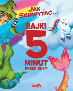 Jak schwytać Bajki 5 minut przed snem