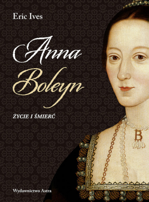 Anna Boleyn Życie i śmierć