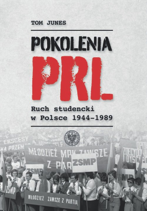 Pokolenia PRL-u Ruch studencki w Polsce 1944–1989