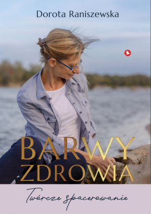 Barwy zdrowia Twórcze spacerowanie