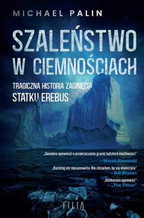 Szaleństwo w ciemnościach Tragiczna historia zaginięcia statku Erebus